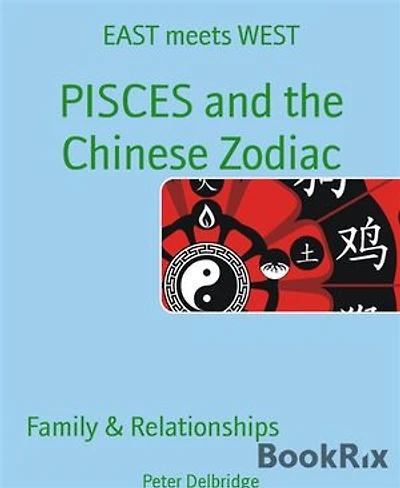 PISCES and the Chinese Zodiac: EAST meets WEST