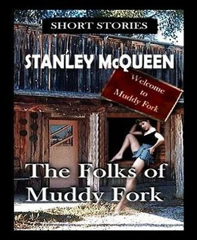 The Folks of Muddy Fork: Mail Order Bride and Other Stories