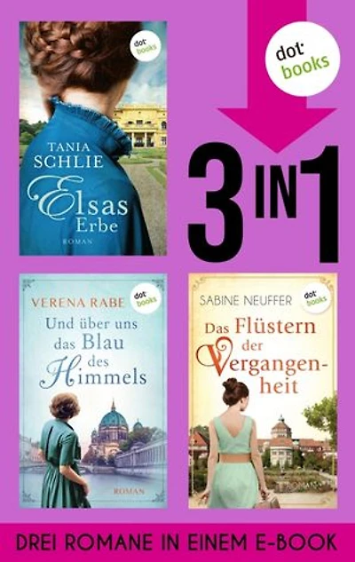 Elsas Erbe, Und über uns das Blau des Himmels & Das Flüstern der Vergangenheit: Drei Familiengeheimnisromane in einem eBook