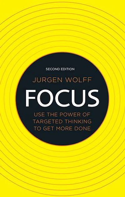 Focus: Use the power of targeted thinking to get more done