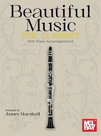 Beautiful Music for Clarinet: With Piano Accompaniment