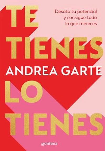 Te tienes, lo tienes: Desata tu potencial y consigue todo que merece s / You Have Yourself, It All