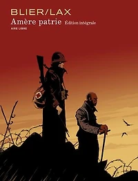 Amère patrie: édition intégrale