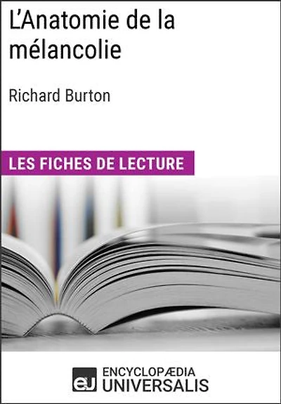 L'Anatomie de la mélancolie de Richard Burton: Les Fiches de lecture d'Universalis