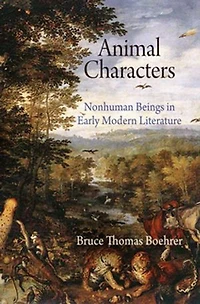 Animal Characters: Nonhuman Beings Early Modern Literature