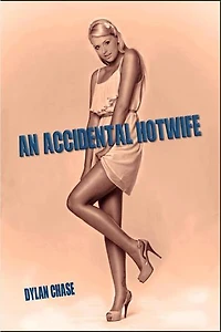 An Accidental Hotwife: Becoming a hotwife, #2