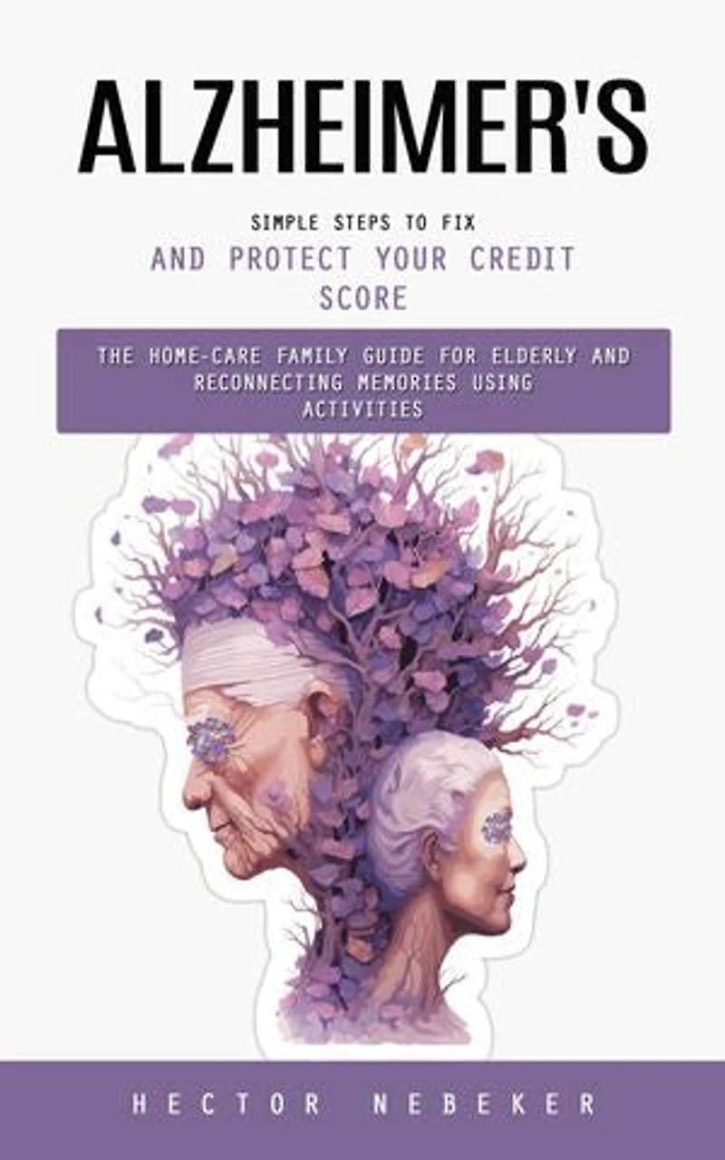 Alzheimer's: Breakthrough Therapies and Hope for the Future (The Home-care Family Guide for Elderly and Reconnecting Memories Using Activities)