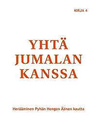 Yhtä Jumalan kanssa: Herääminen Pyhän Hengen Äänen kautta