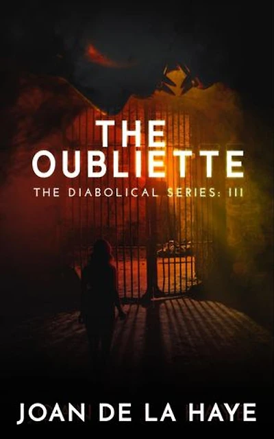 The Oubliette: The Diabolical Series, #3