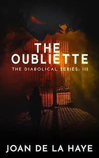 The Oubliette: The Diabolical Series, #3