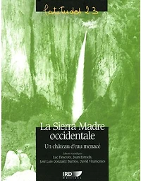 La Sierra Madre occidentale: Un château d’eau menacé