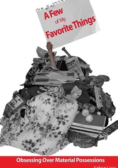 A Few of My Favorite Things: Obessing Over Material Possesions