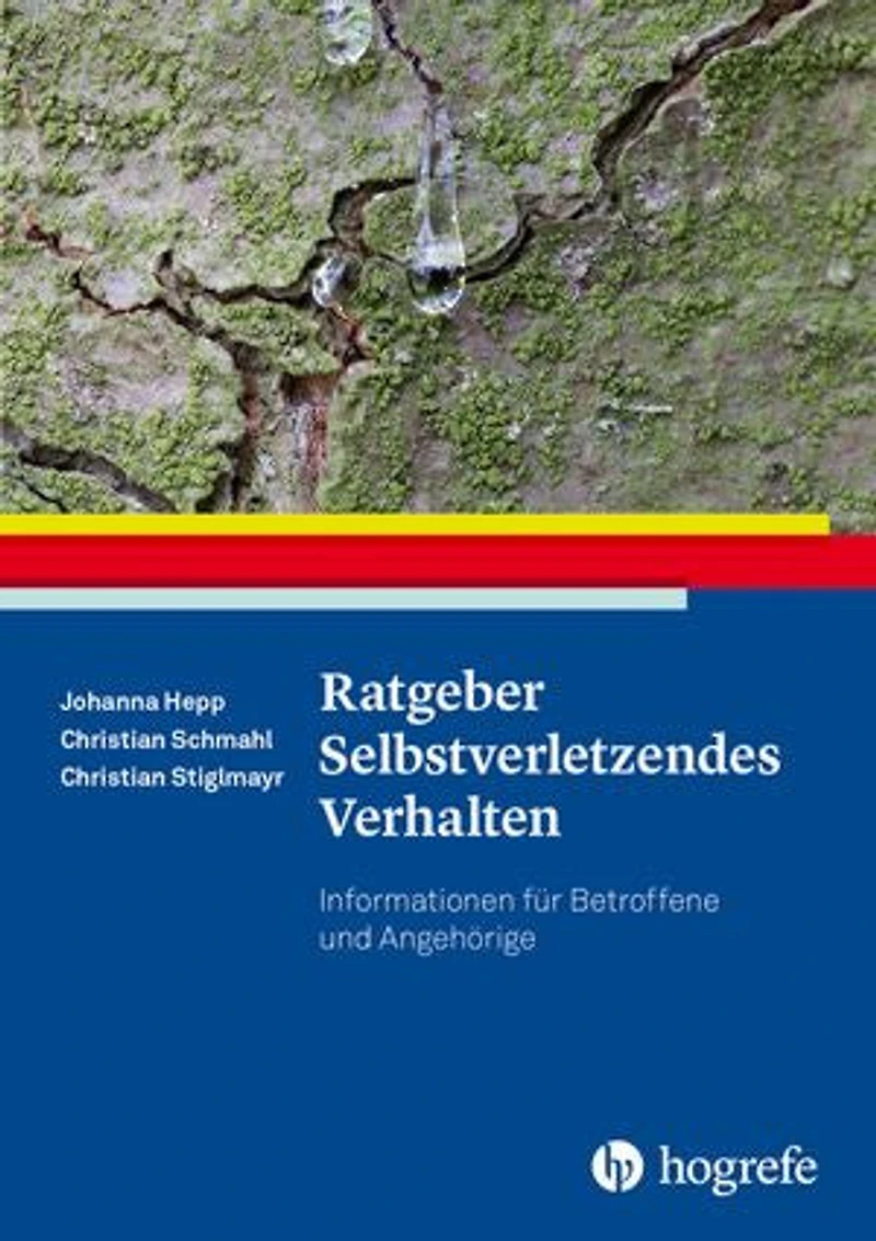 Ratgeber Selbstverletzendes Verhalten: Informationen für Betroffene und Angehörige