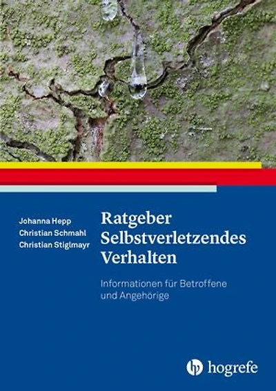 Ratgeber Selbstverletzendes Verhalten: Informationen für Betroffene und Angehörige