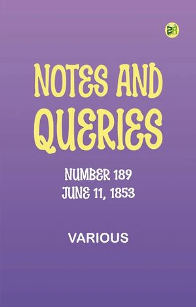 Notes and Queries, Number 189, June 11, 1853