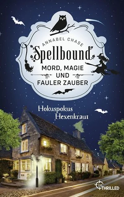 Spellbound - Hokuspokus Hexenkraut: Mord, Magie und fauler Zauber