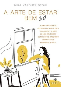A Arte de Estar Bem Só