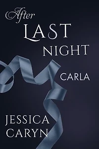 Carla, After Last Night: Last Night & After Collection, #8