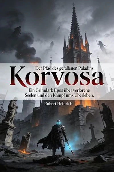 Korvosa: Der Pfad des gefallenen Paladins: Ein Grimdark Epos über verlorene Seelen und den Kampf ums Überleben.