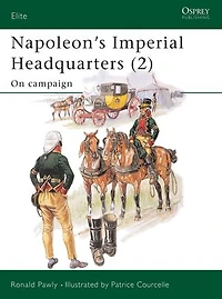 Napoleon’s Imperial Headquarters (2): On campaign