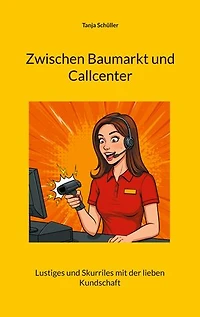 Zwischen Baumarkt und Callcenter: Lustiges und Skurriles mit der lieben Kundschaft