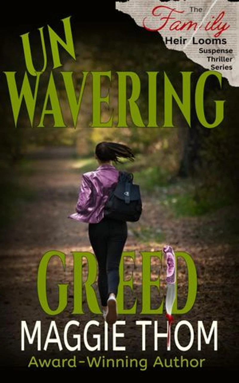 UnWavering Greed: The Family Heir Looms Suspense Thriller Series