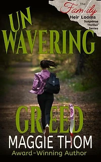 UnWavering Greed: The Family Heir Looms Suspense Thriller Series
