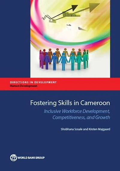 Fostering Skills in Cameroon: Inclusive Workforce Development, Competitiveness, and Growth