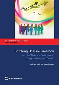 Fostering Skills in Cameroon: Inclusive Workforce Development, Competitiveness, and Growth