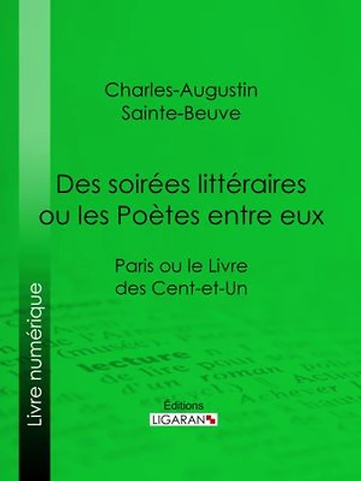 Des soirées littéraires ou les Poètes entre eux: Paris ou le Livre des cent-et-un