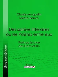 Des soirées littéraires ou les Poètes entre eux: Paris ou le Livre des cent-et-un