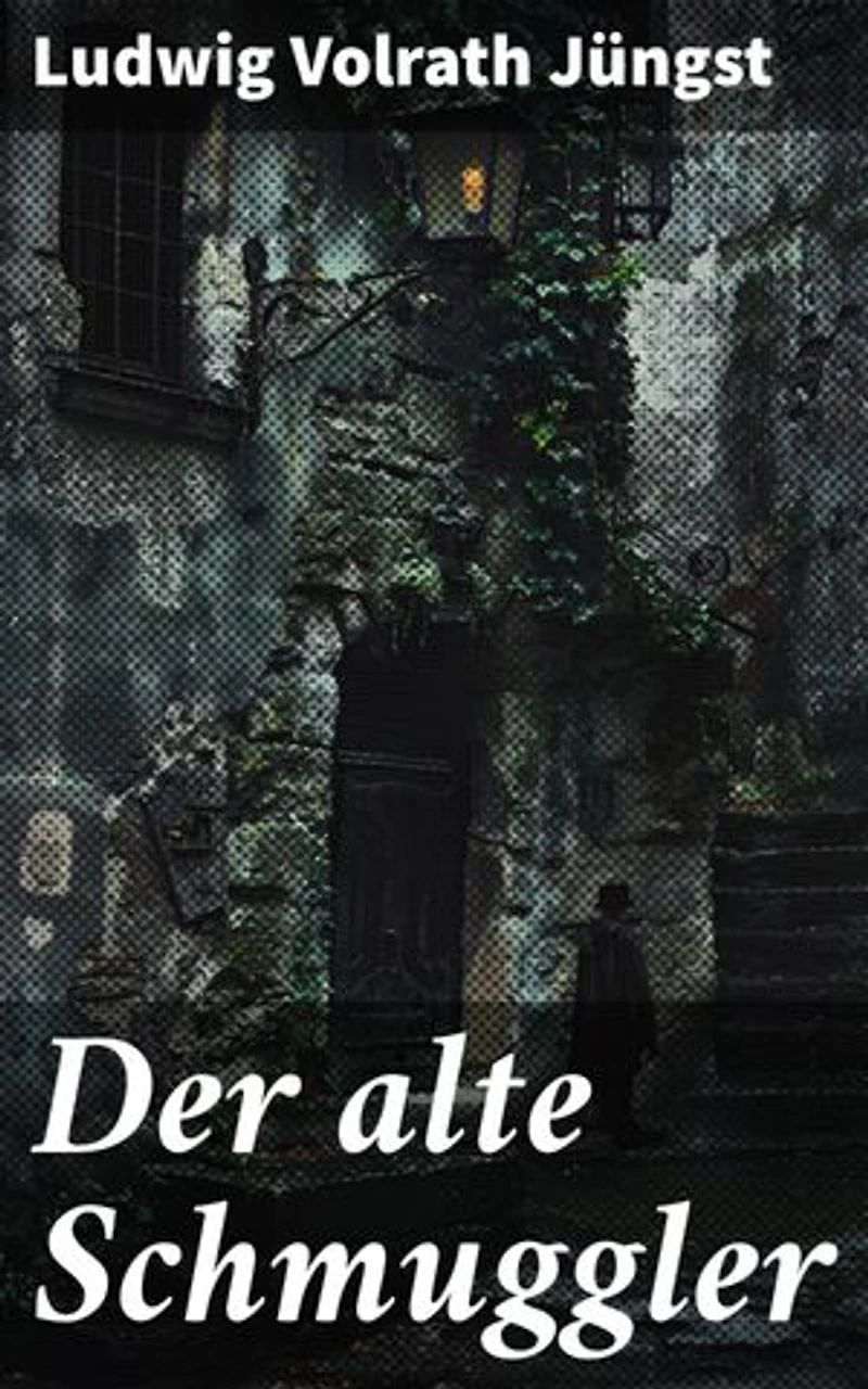 Der alte Schmuggler: Ein fesselndes Abenteuer voller Intrigen und Verrat in der düsteren Welt des Schmuggels