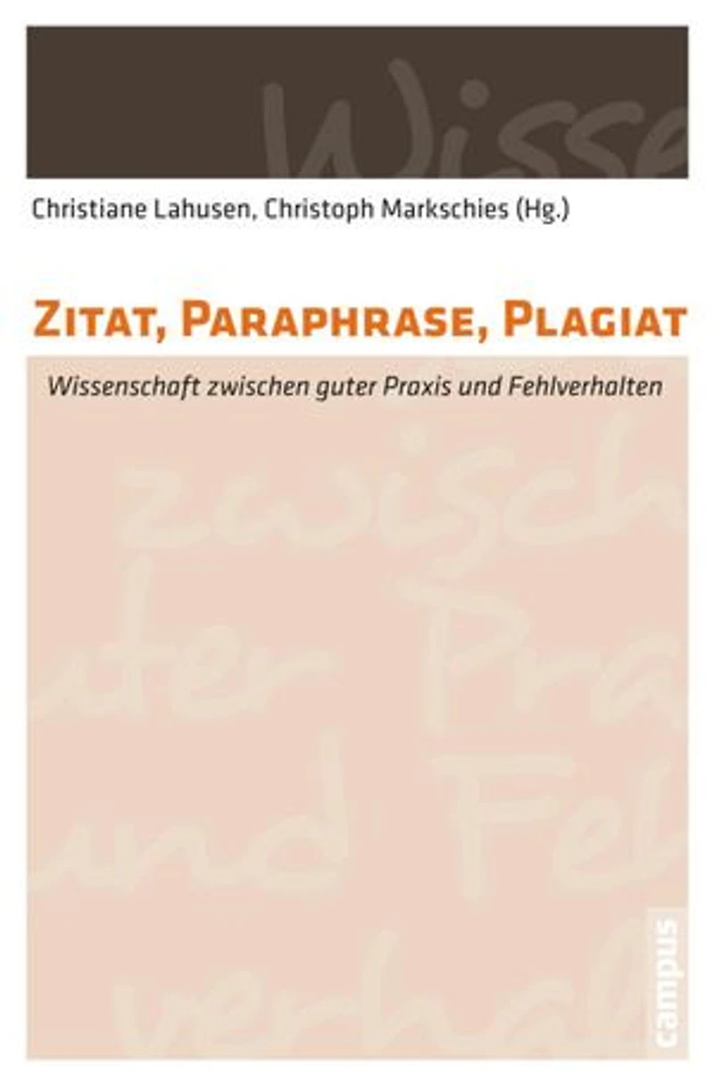 Zitat, Paraphrase, Plagiat: Wissenschaft zwischen guter Praxis und Fehlverhalten