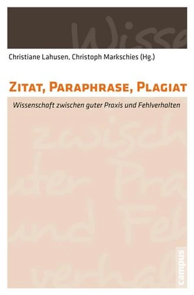 Zitat, Paraphrase, Plagiat: Wissenschaft zwischen guter Praxis und Fehlverhalten