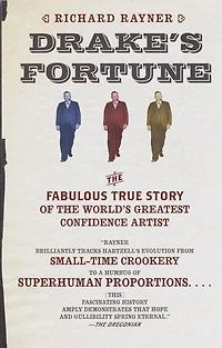 Drake's Fortune: The Fabulous True Story Of World's Greatest Confidence Artist