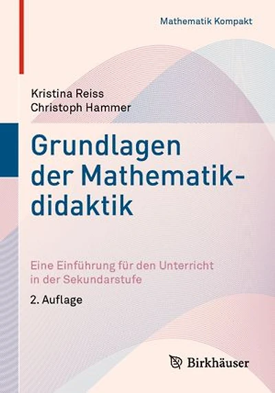 Grundlagen der Mathematikdidaktik: Eine Einführung für den Unterricht in der Sekundarstufe