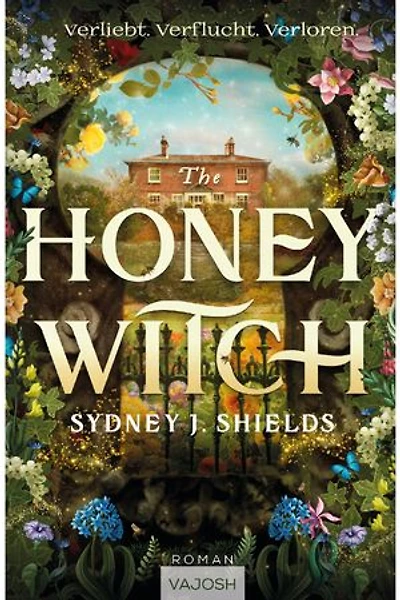 The Honey Witch: Verliebt. Verflucht. Verloren.