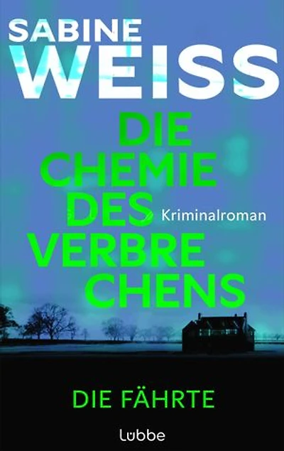 Die Chemie des Verbrechens - Die Fährte: Kriminalroman. DNA-Forensikerin und Strafverteidigerin May Barven ermittelt in einem Cold Case