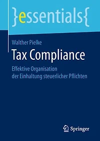 Tax Compliance: Effektive Organisation Der Einhaltung Steuerlicher Pflichten