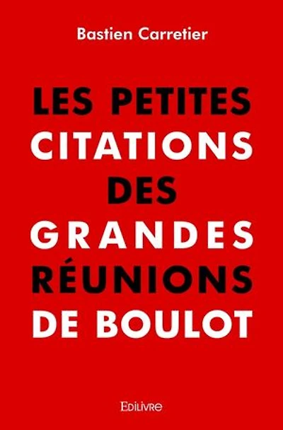 Les Petites Citations des grandes réunions de boulot
