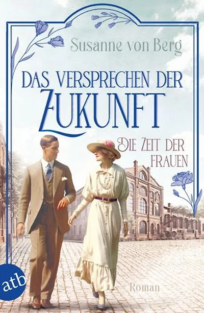 Die Zeit der Frauen – Das Versprechen der Zukunft: Roman