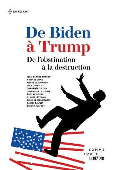 De Biden à Trump: l'obstination la destruction