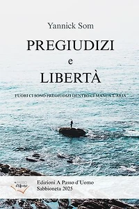Pregiudizi e libertà: Fuori ci sono pregiudizi dentro ci manca l'aria