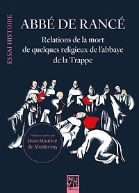 Abbé de Rancé - Relations de la mort de quelques religieux de l'abbaye de la Trappe