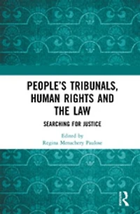 People's Tribunals, Human Rights and the Law: Searching for Justice