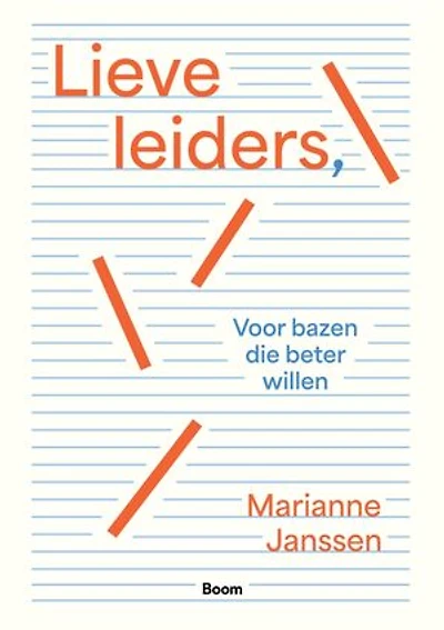 Lieve leiders,: Voor bazen die beter willen