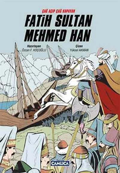Çağ Açıp Çağ Kapayan Fatih Sultan Mehmed Han