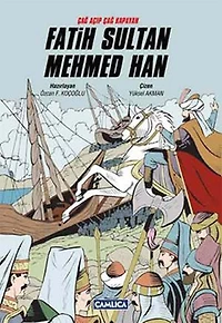 Çağ Açıp Çağ Kapayan Fatih Sultan Mehmed Han