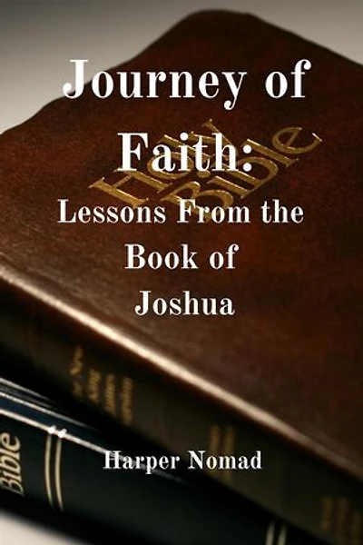 Journey of Faith: Lessons from the Book of Joshua: Bible Deep Dive