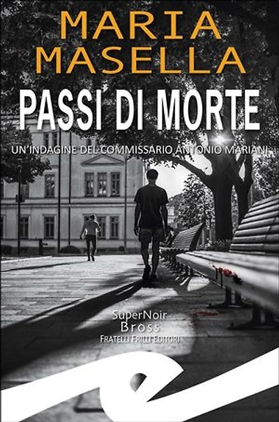 Passi di morte: Un'indagine del Commissario Antonio Mariani
